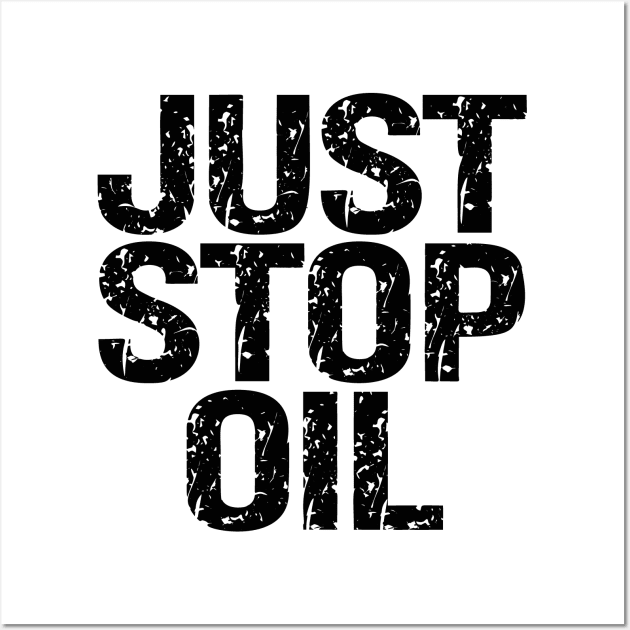 Just Stop Oil Wall Art by Etopix